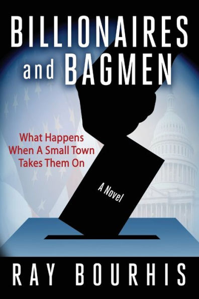 BILLIONAIRES and BAGMEN: What Happens When A Small Town Takes Them On