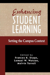 Title: Enhancing Student Learning: Setting the Campus Context, Author: Frances K. Stage