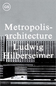 Title: Metropolisarchitecture, Author: Ludwig Hilberseimer
