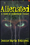 Title: Alienated: A Quest to Understand Contact, Author: Jenne Marie Robinson