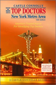 Title: Top Doctors: New York Metro Area- 12th Edition: America's Trusted Source For Identifying Top Doctors, Author: John J. Connolly Ed.D