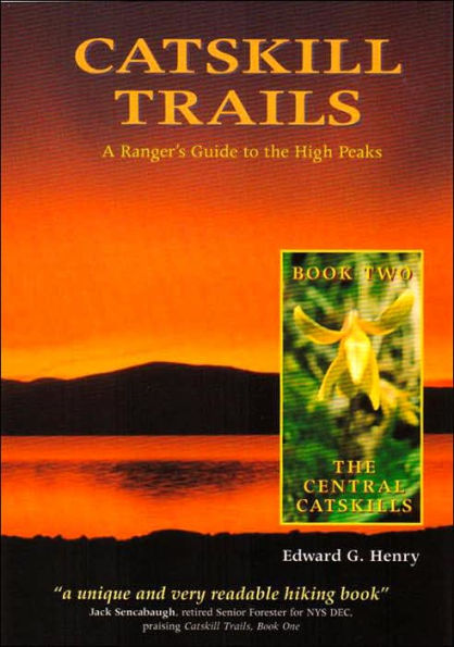 The Catskill Trails: A Ranger's Guide to the High Peaks Book Two: The Central Catskills