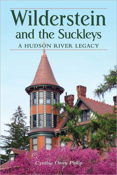 Wilderstein and the Suckleys: A Hudson River Legacy