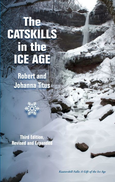 The Catskills in the Ice Age: Third Edition, Revised and Expanded