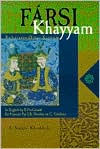 Title: Farsi: Rubaiat of Omar Khayyam / Robaiyate Omar Xayyam (In English, Farsi -- in Latin Alphabet, and French), Author: A. Khoshkish