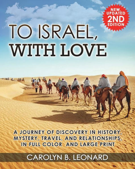 To Israel, With Love: A Journey of Discovery History, Mystery, Travel, and Relationships, Full Color Large Print.