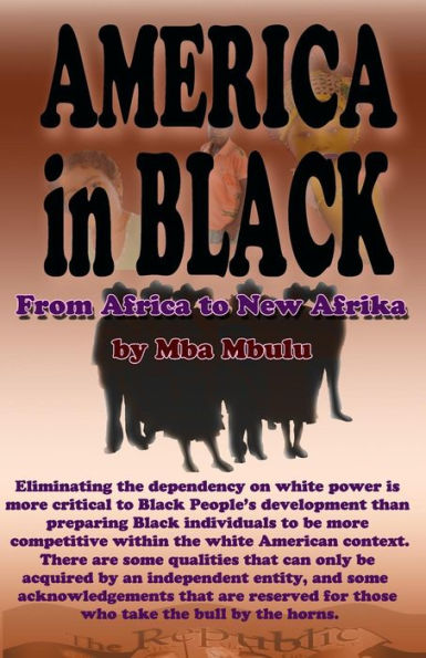 AMERICA IN BLACK: From Africa to New Afrika