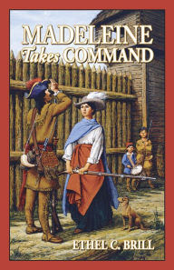 Title: Madeleine Takes Command, Author: Ethel C. Brill