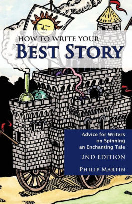 How To Write Your Best Story: Advice for Writers on Spinning an Enchanting Tale