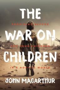 Google books downloader iphone The War on Children MOBI 9781883973049 by John MacArthur (English Edition)