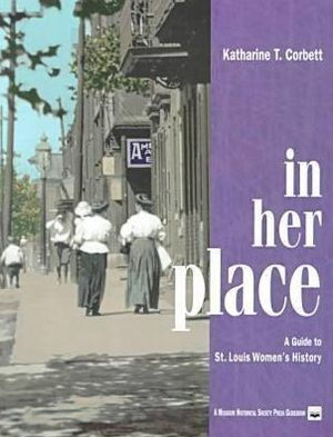 In Her Place: A Guide to St. Louis Women's History