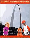 Title: St. Louis Architecture for Kids, Author: Lee Ann Sandweiss