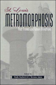 Title: St. Louis Metromorphosis, Author: E. Terrence Jones