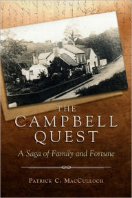 Title: The Campbell Quest: A Saga of Family and Fortune, Author: Patrick C. MacCulloch