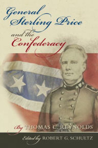 Title: General Sterling Price and the Confederacy, Author: Robert G. Schultz