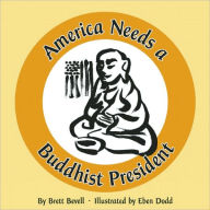 Title: America Needs a Buddhist President, Author: Brett Bevel