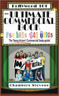 The Ultimate Commercial Book for Kids and Teens: The Young Actors' Commercial Study-Guide (Hollywood 101 Series)