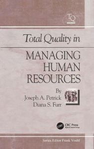 Title: Total Quality in Managing Human Resources / Edition 1, Author: Diana Furr