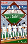 Title: From Abba Dabba To Zorro: The World of Baseball Nicknames, Author: Don Zminda