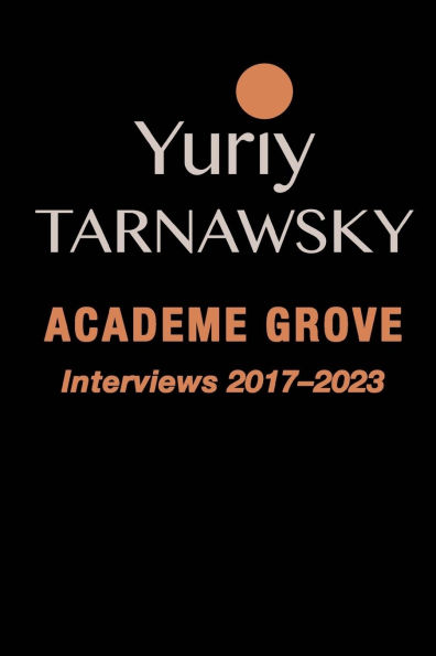 Academe Grove: Interviews 2017-2023