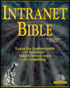 Title: Intranet Bible: Learn the Fundamentals of Intranets-Today's Hottest Topic in Computing, Author: Lynn M. Bremner