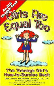 Title: Girls Are Equal Too: The Teenage Girls How-to-Survive Book, Author: Dale Bick Carlson