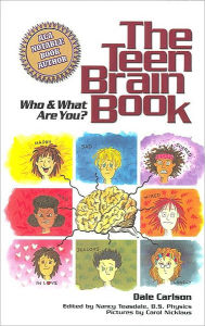 Title: Teen Brain Book: Who and What Are You?, Author: Dale Carlson