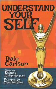 Title: Understand Your Self: Teen Manual for the Understanding of Oneself, Author: Dale Carlson