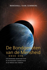Title: DE BONDGENOTEN VAN DE MENSHEID, BOEK EEN (The Allies of Humanity, Book One - Dutch Edition), Author: Marshall Vian Summers