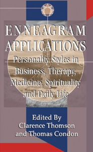 Title: Enneagram Applications: Personality Styles in Business, Therapy, Medicine, Spirituality and Daily Life, Author: Thomas Condon