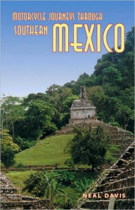 Title: Motorcycle Journeys Through Southern Mexico, Author: Neal Davis