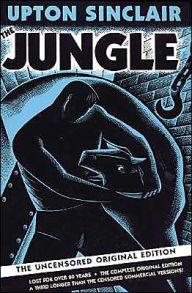 Title: The Jungle: The Uncensored Original Edition, Author: Upton Sinclair