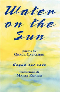 Title: Water on the Sun, Author: Grace Cavalieri