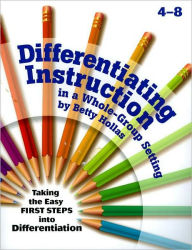 Title: Differentiating Instruction in a Whole-Group Setting, Author: Betty Hollas