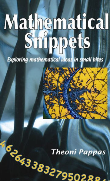 mathematical Snippets: Exploring ideas small bites