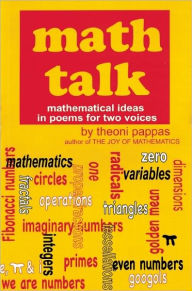 Title: Math Talk: Mathematical Ideas in Poems for Two Voices, Author: Theoni Pappas