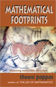 Title: Mathematical Footprints: Discovering Mathematics Everywhere, Author: Theoni Pappas