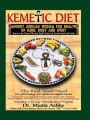 Kemetic Diet Ancient African Wisdom for Health of Mind, Body, and Spirit