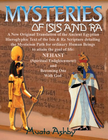 Mysteries of Isis and Ra: A New Original Translation Hieroglyphic Scripture of the Aset(Isis) & Ra