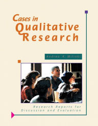 Title: Cases in Qualitative Research: Research Reports for Discussion and Evaluation / Edition 1, Author: Andrea K. Milinki