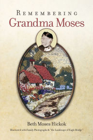 Title: Remembering Grandma Moses, Author: Beth Moses Hickok