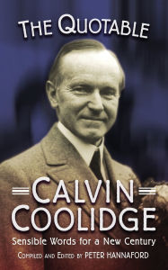 Title: The Quotable Calvin Coolidge, Author: Peter Hannaford