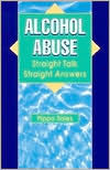 Title: Alcohol Abuse: Straight Talk, Straight Answers, Author: Pippa Sales