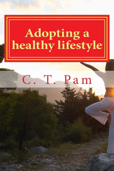 Adopting a healthy lifestyle: - For an active body and mind
