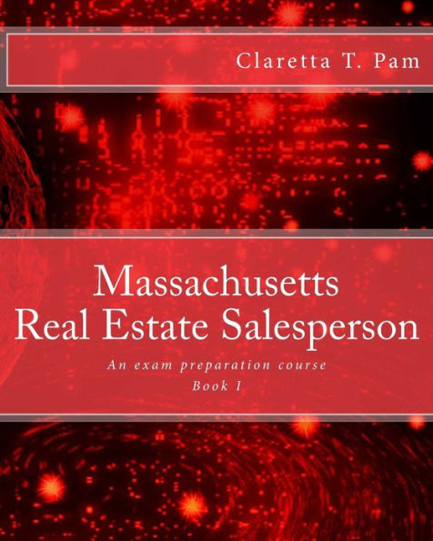 Massachusetts Real Estate Salesperson - Book I: An exam preparation course