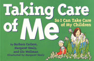 Title: Taking Care of Me: So I Can Take Care of My Children, Author: Barbara Carlson