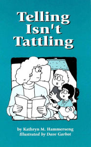 Title: Telling Isn't Tattling, Author: Kathryn M Hammerseng