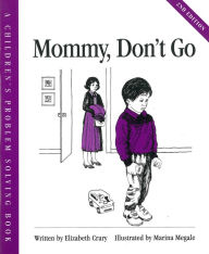 Title: Mommy, Don't Go, Author: Elizabeth Crary