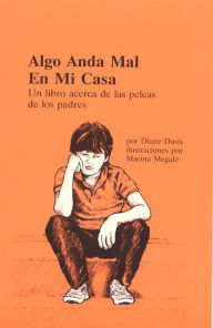 Title: Algo anda mal en mi casa: Un libro acerca de las peleas de los padres, Author: Diane Davis