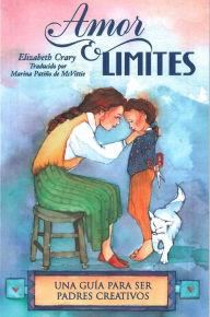 Title: Amor y limites: Una guia para ser padres creativos, Author: Elizabeth Crary